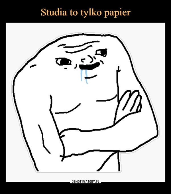 
    Studia to tylko papier