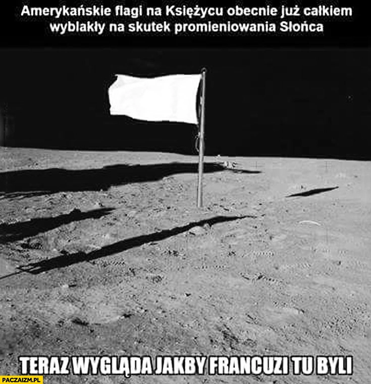 
    Amerykańskie flagi na księżycu wyblakły teraz wygląda jakby Francuzi tu byli