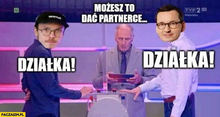 
    Familiada możesz to dać partnerce Gonciarz Morawiecki działka