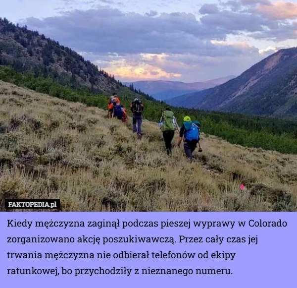 
    Kiedy mężczyzna zaginął podczas pieszej wyprawy w Colorado zorganizowano