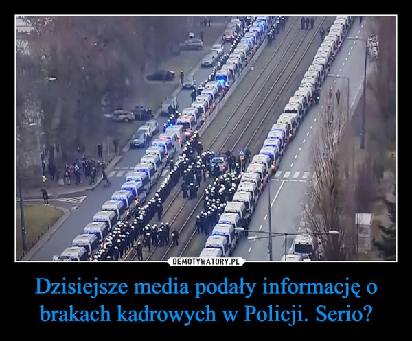 
    Dzisiejsze media podały informację o brakach kadrowych w Policji. Serio?