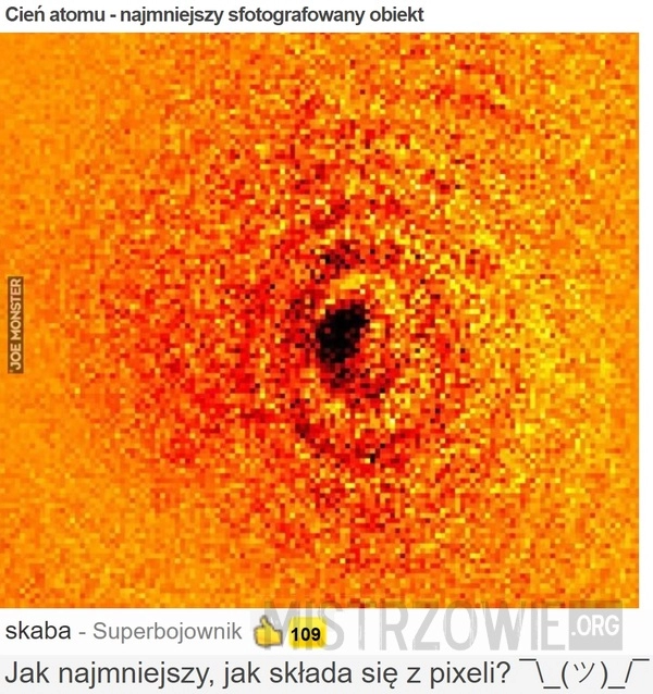 
    
			Cień atomu - najmniejszy sfotografowany obiekt					