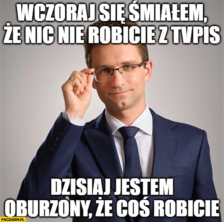 
    Michał Wawer konfederacja wczoraj się śmiałem, że nic nie robicie z TVPiS dzisiaj jestem oburzony, że coś robicie