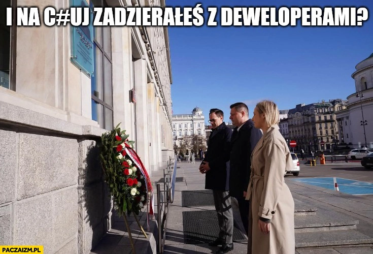 
    I na kij zadzierałeś z deweloperami Paszyk z MRiT składa wieniec pogrzebowy