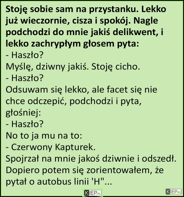 
    Haszło?