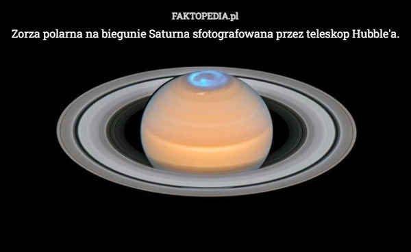 
    Zorza polarna na biegunie Saturna sfotografowana przez teleskop Hubble'a.