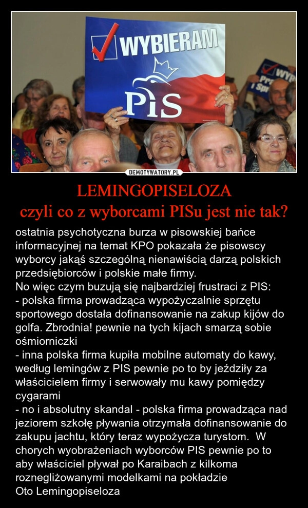 
    LEMINGOPISELOZA
czyli co z wyborcami PISu jest nie tak?