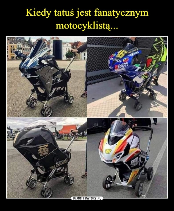 
    Kiedy tatuś jest fanatycznym motocyklistą...