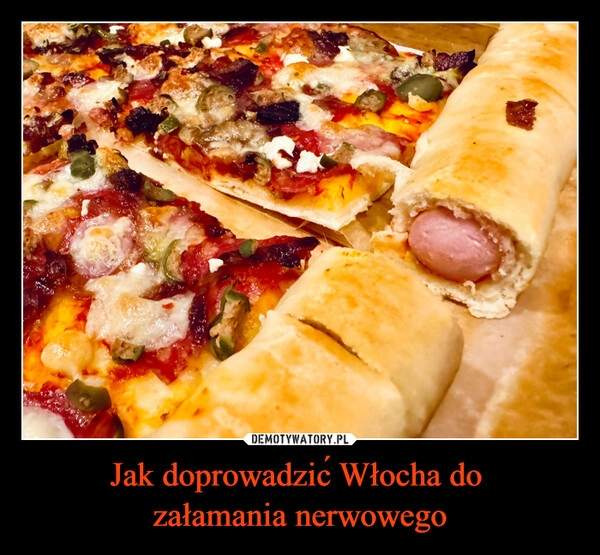 
    Jak doprowadzić Włocha do 
załamania nerwowego