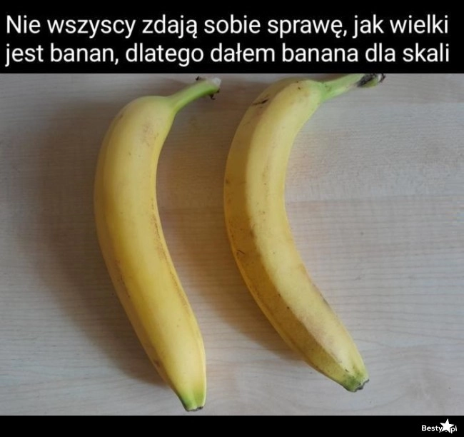 
    Banan dla skali 