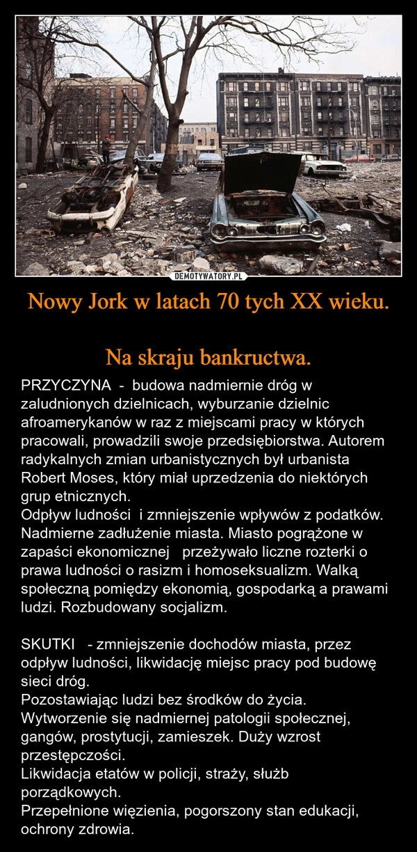 
    Nowy Jork w latach 70 tych XX wieku.

Na skraju bankructwa.