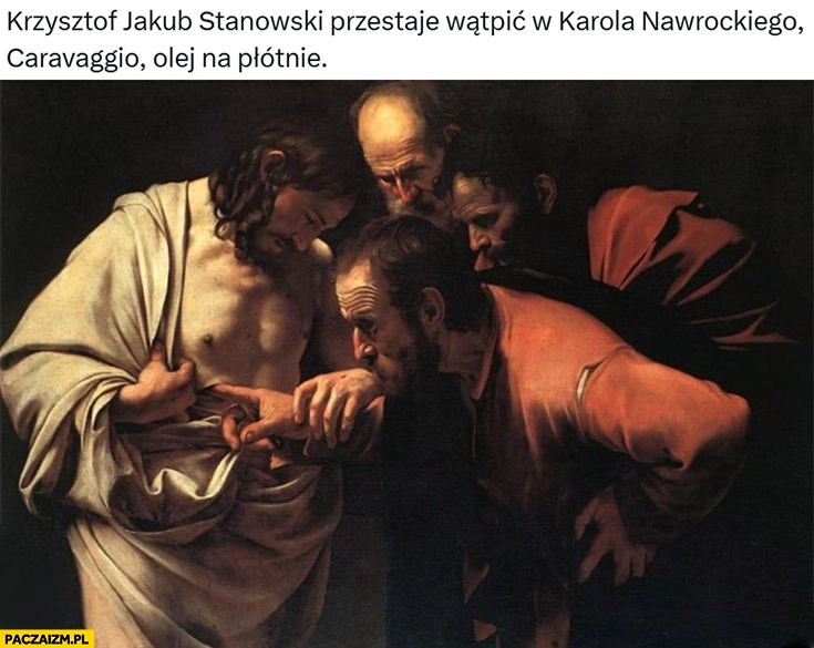 
    Krzysztof Stanowski przestaje wątpić w Karola Nawrockiego obraz Caravaggio olej na płótnie