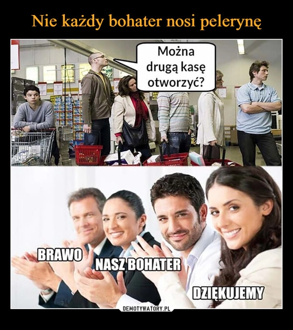 
    Nie każdy bohater nosi pelerynę