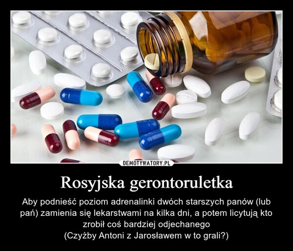 
    Rosyjska gerontoruletka