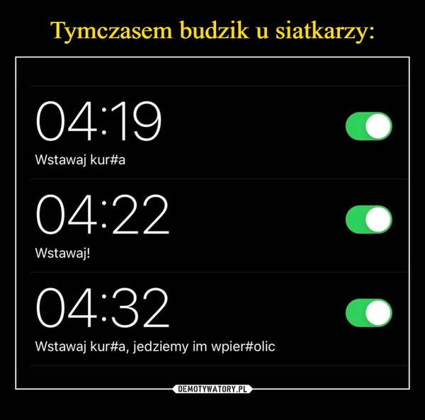 
    Tymczasem budzik u siatkarzy: