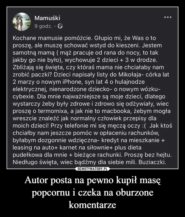 
    Autor posta na pewno kupił masę popcornu i czeka na oburzone komentarze