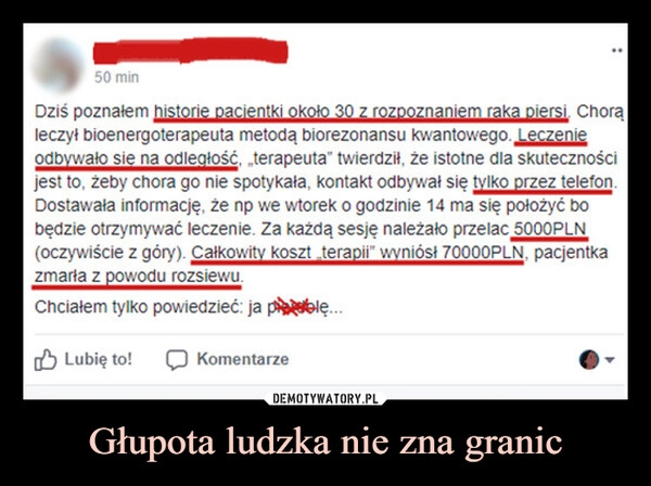 
    Głupota ludzka nie zna granic