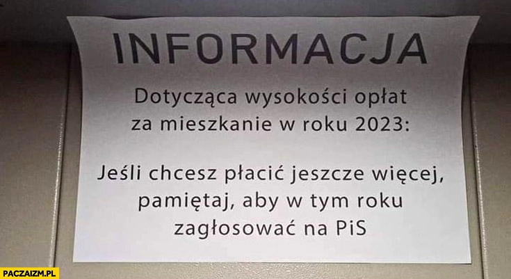 
    Informacja dotycząca wysokości opląt za mieszkanie w roku 2023: jeśli chcesz płacić jeszcze więcej pamiętaj aby w tym roku zagłosować na PiS