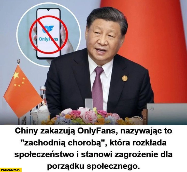 
    Chiny zakazują onlyfans nazywając to zachodnią chorobą która rozkłada społeczeństwo i stanowi zagrożenie dla porządku społecznego