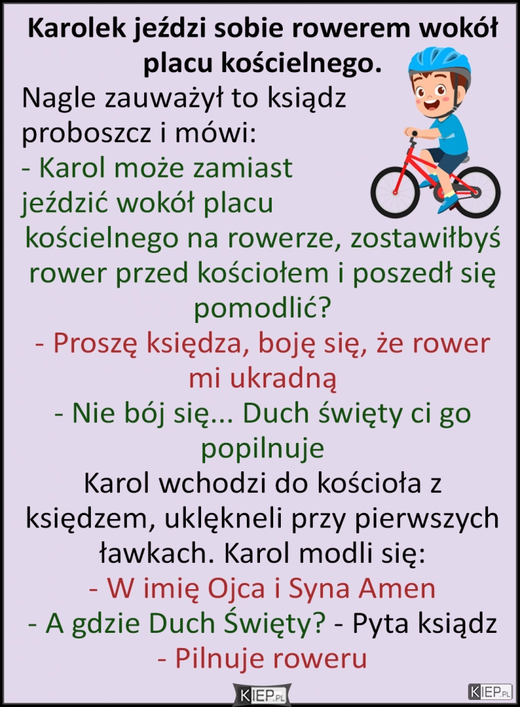 
    Karolek jeździ sobie rowerem wokół placu kościelnego...