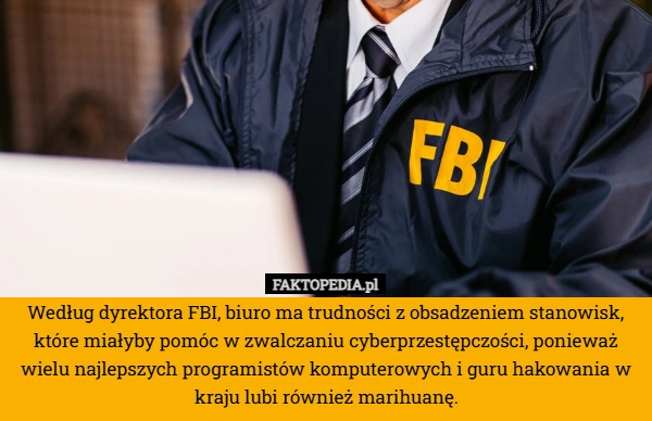 
    Według dyrektora FBI, biuro ma trudności z obsadzeniem stanowisk, które