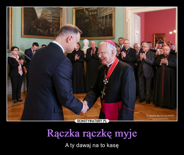 
    Rączka rączkę myje