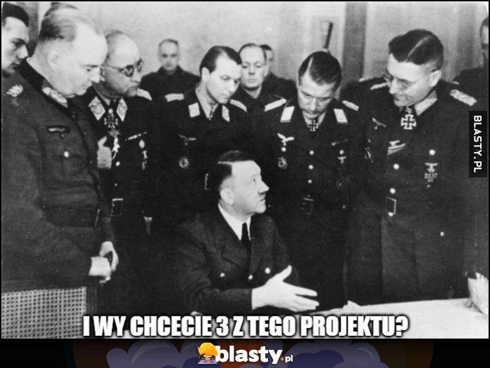 
    Hitler i wy chcecie 3 z tego projektu?