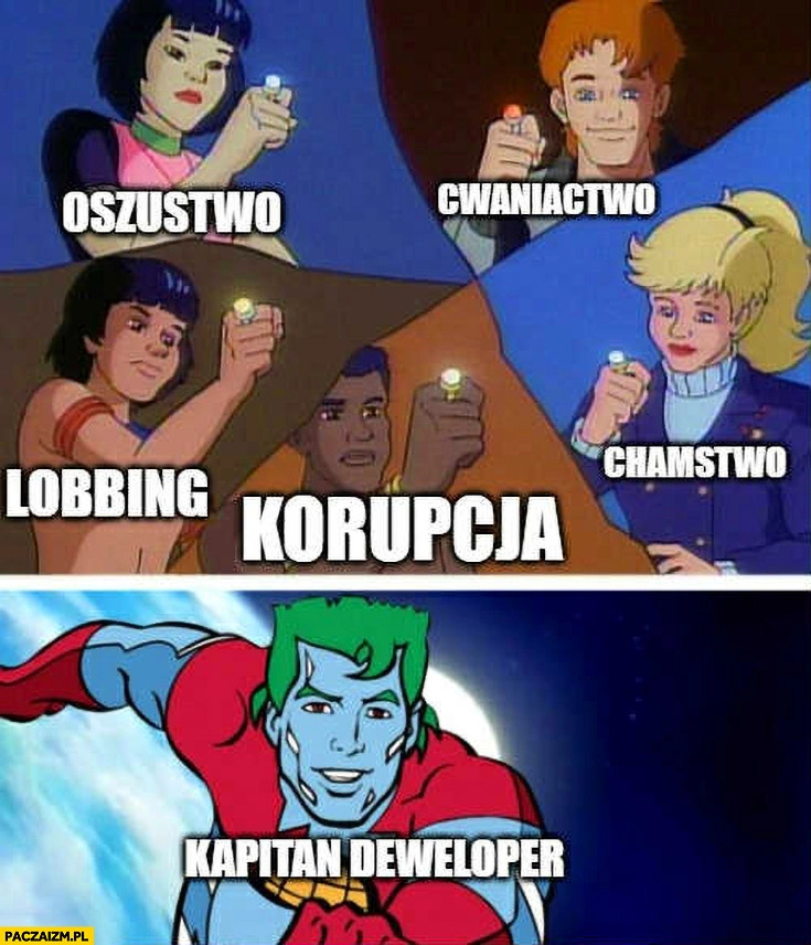 
    Oszustwo, cwaniactwo, lobbing, korupcja, chamstwo powstaje kapitan deweloper planeta