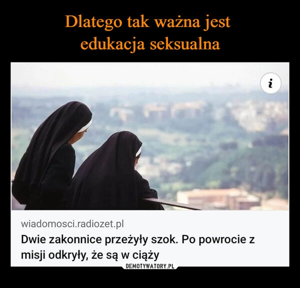 
    Dlatego tak ważna jest 
edukacja seksualna