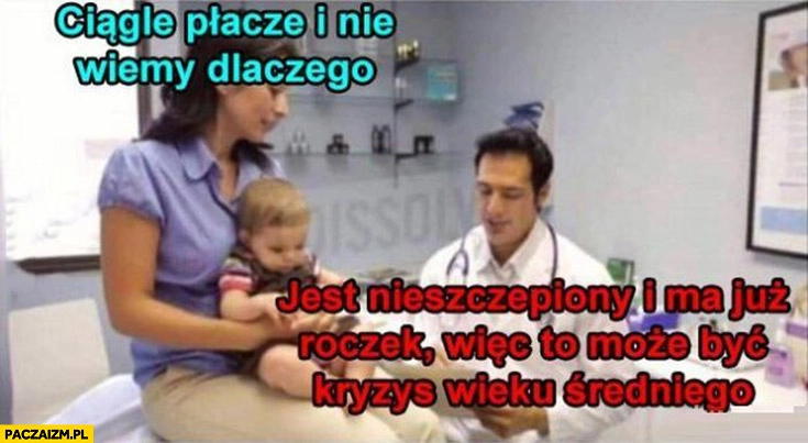 
    Dziecko ciągle płacze i nie wiemy dlaczego? Jest nieszczepiony i ma już roczek wiec to może być kryzys wieku średniego