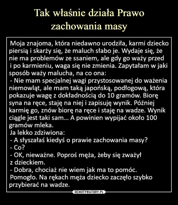 
    Tak właśnie działa Prawo zachowania masy