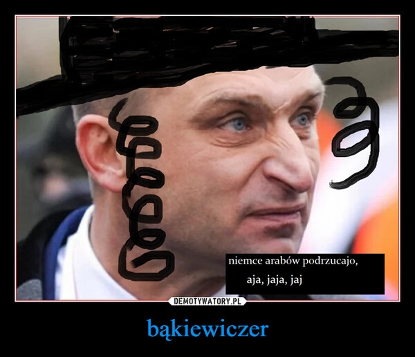 
    bąkiewiczer