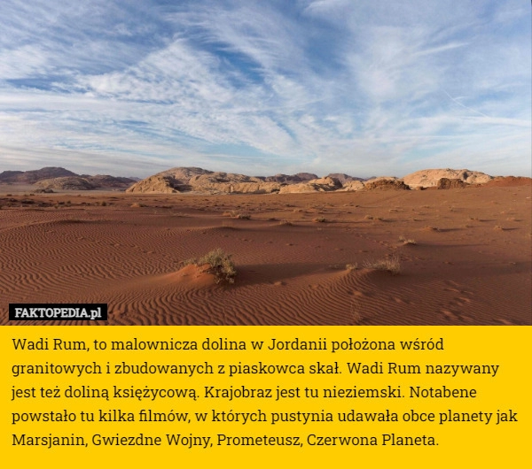 
    Wadi Rum, to malownicza dolina w Jordanii położona wśród granitowych i zbudowanych