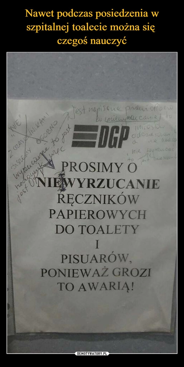 
    Nawet podczas posiedzenia w szpitalnej toalecie można się
czegoś nauczyć 