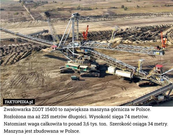 
    Zwałowarka ZGOT 15400 to największa maszyna górnicza w Polsce. Rozłożona