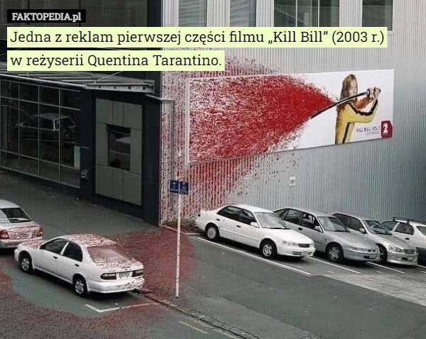 
    Jedna z reklam pierwszej części filmu „Kill Bill” (2003 r.)
w reżyserii