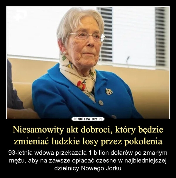 
    Niesamowity akt dobroci, który będzie zmieniać ludzkie losy przez pokolenia