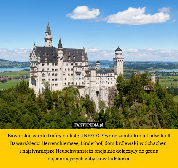 
    Bawarskie zamki trafiły na listę UNESCO. Słynne zamki króla Ludwika II Bawarskiego: