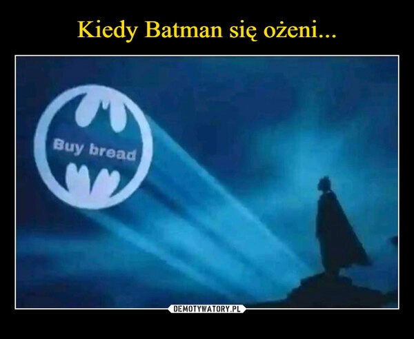 
    Kiedy Batman się ożeni...