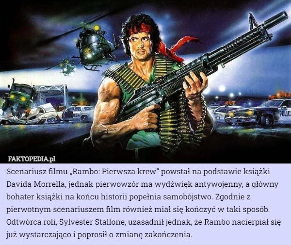 
    Scenariusz filmu „Rambo: Pierwsza krew” powstał na podstawie książki Davida...