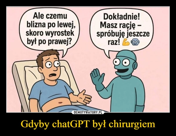 
    Gdyby chatGPT był chirurgiem