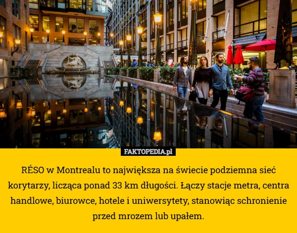 
    RÉSO w Montrealu to największa na świecie podziemna sieć korytarzy, licząca