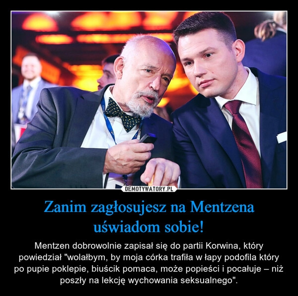 
    Zanim zagłosujesz na Mentzena uświadom sobie!