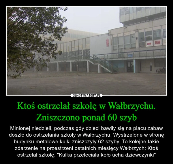 
    Ktoś ostrzelał szkołę w Wałbrzychu. Zniszczono ponad 60 szyb