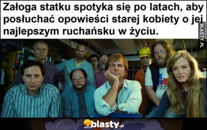 
    Titanic: załoga statku spotyka się po latach, aby posłuchać opowieści starej kobiety o jej najlepszym ruchańsku w życiu