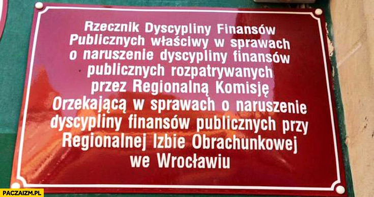 
    Rzecznik dyscypliny finansów publicznych właściwy w sprawach o naruszenie dyscypliny finansów publicznych długa tabliczka