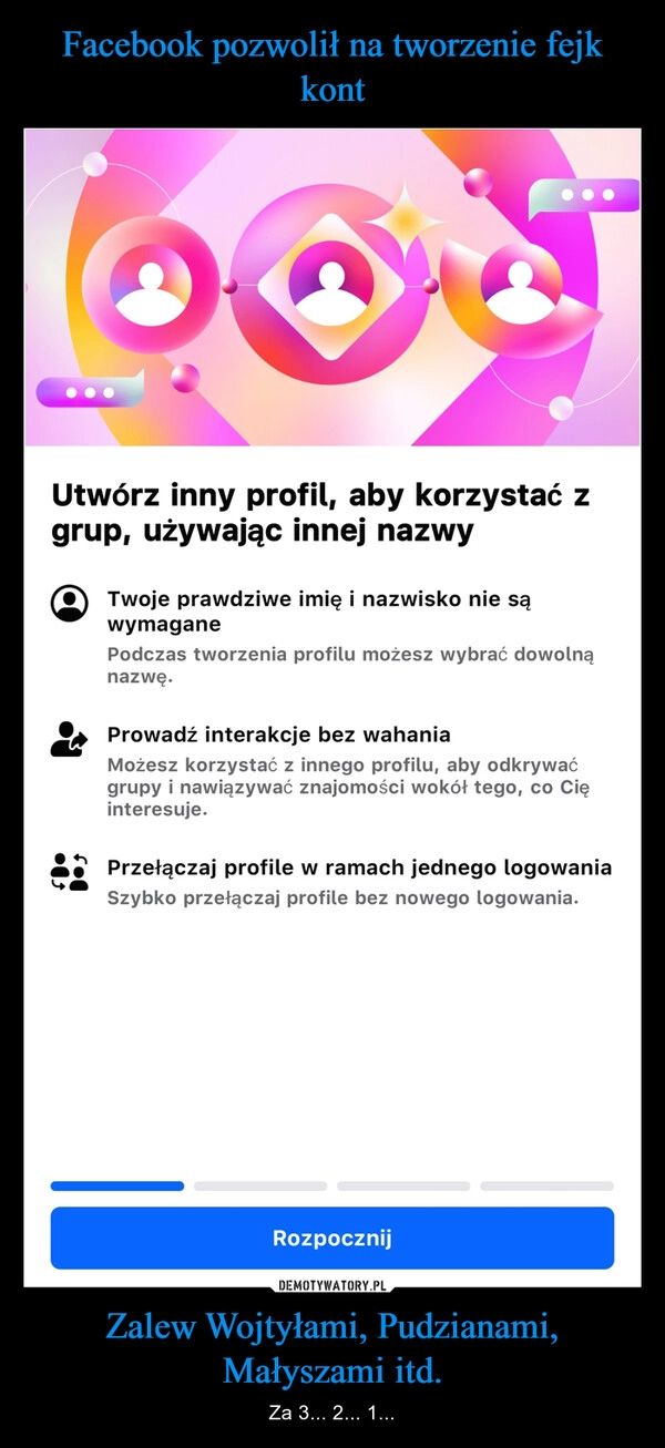 
    Facebook pozwolił na tworzenie fejk kont Zalew Wojtyłami, Pudzianami, Małyszami itd.