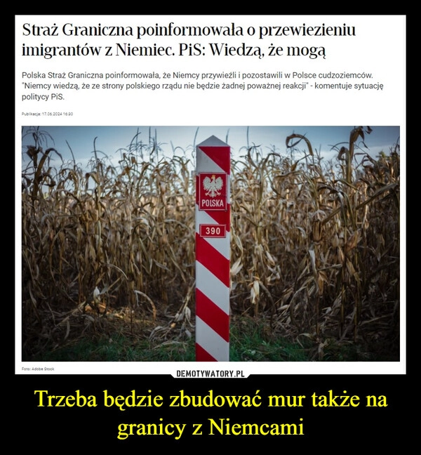 
    Trzeba będzie zbudować mur także na granicy z Niemcami