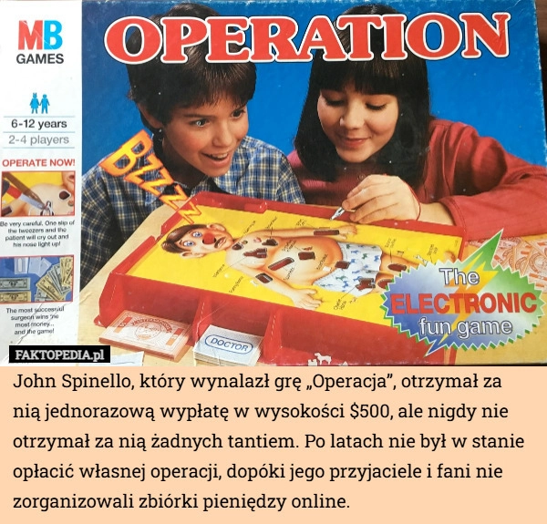 
    John Spinello, który wynalazł grę „Operacja”, otrzymał za nią jednorazową