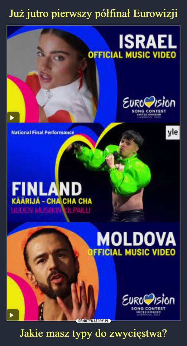 
    Już jutro pierwszy półfinał Eurowizji Jakie masz typy do zwycięstwa?